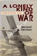 Book cover of A Lonely Kind of War - Forward Air Controller, Vietnam by HARRISON, Marshall